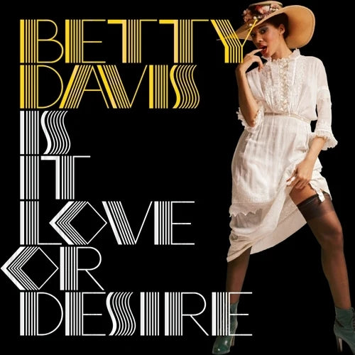 BETTY DAVIS - IS IT LOVE OR DESIRE VINYL