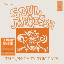 Load image into Gallery viewer, MIGHTY TOM CATS - SOUL MAKOSSA VINYL
