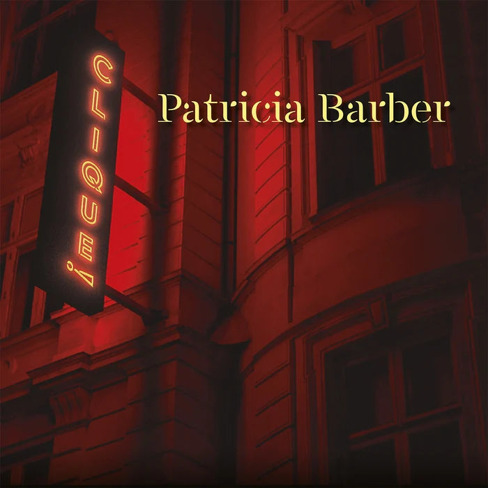 PATRICIA BARBER - CLIQUE (LIMITED EDITION) (2LP) VINYL
