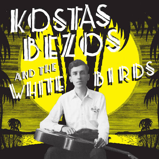KOSTAS BEZOS AND THE WHITE BIRDS - SELF TITLED VINYL