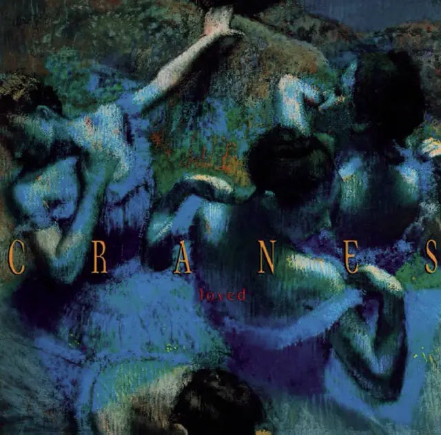 CRANES - LOVED VINYL