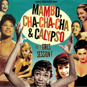 VARIOUS - MAMBO, CHA-CHA-CHA & CALYPSO VOL.1 GIRLS SESSION! (LP+CD) VINYL