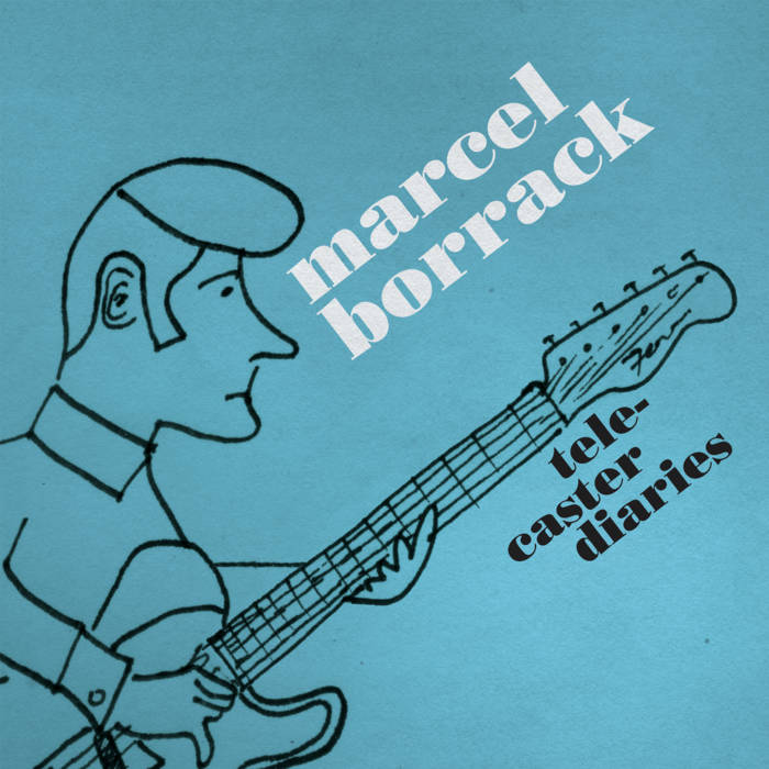 MARCEL BORRACK - TELECASTER DIARIES VINYL