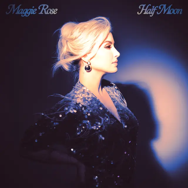 MAGGIE ROSE - HALF MOON VINYL