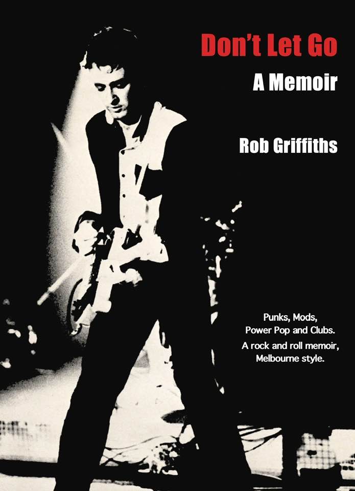 ROB GRIFFITHS - DON'T LET GO (A MEMOIR) BOOK