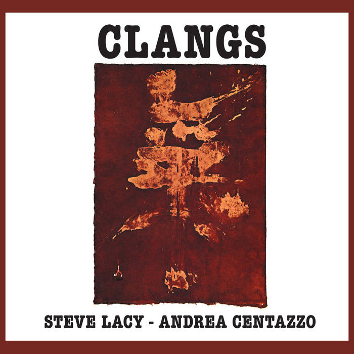 STEVE LACY AND ANDREA CENTAZZO - CLANGS VINYL