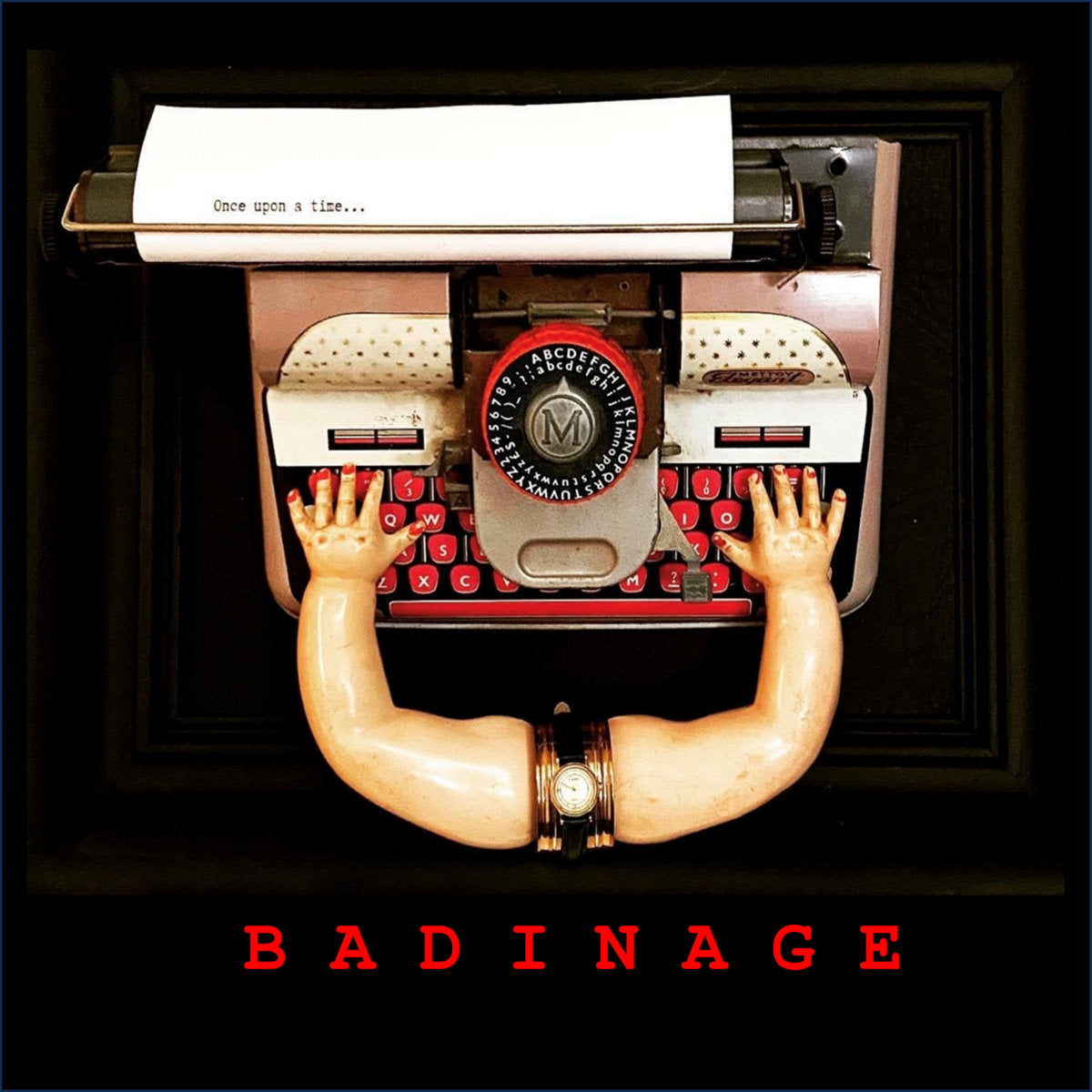 BADINAGE - ONCE APON A TIME VINYL