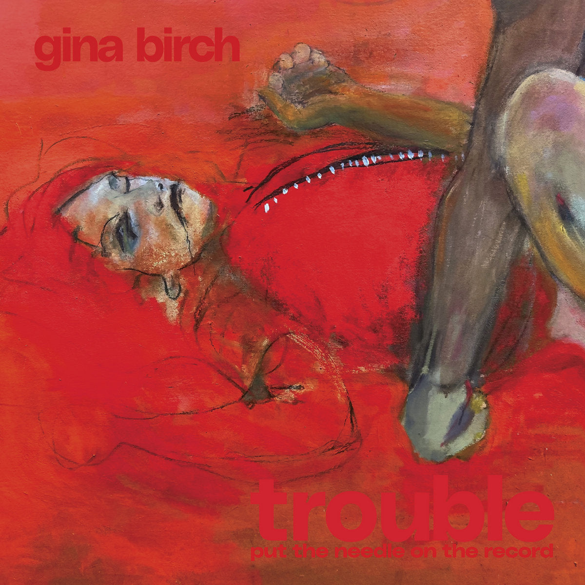 GINA BIRCH - TROUBLE: PUT THE NEEDLE ON THE RECORD VINYL