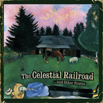 VAN WALKER - THE CELESTIAL RAILROAD ... AND OTHER STORIES CD