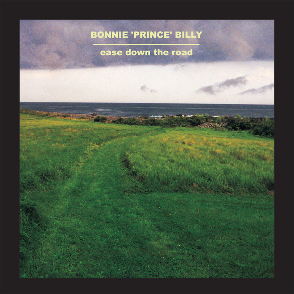 BONNIE "PRINCE" BILLY - EASE DOWN THE ROAD VINYL