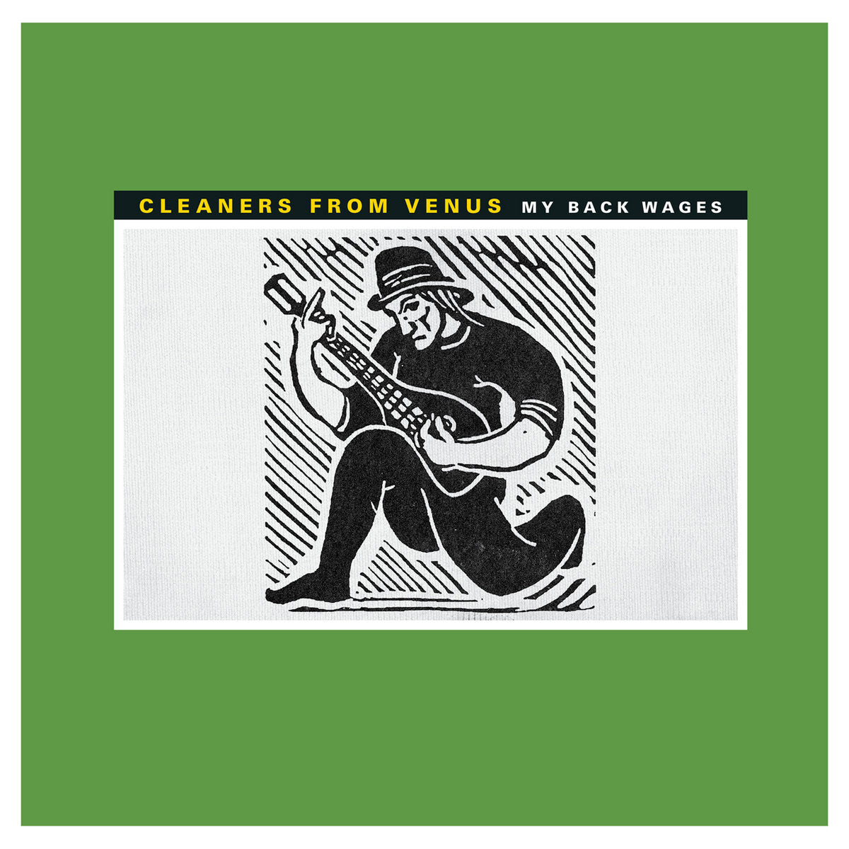 CLEANERS FROM VENUS - MY BACK WAGES VINYL