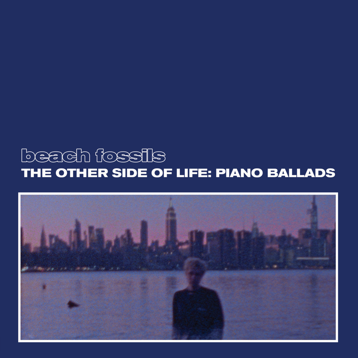 BEACH FOSSILS - THE OTHER SIDE OF LIFE: PIANO BALLADS VINYL