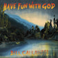 BILL CALLAHAN - HAVE FUN WITH GOD VINYL