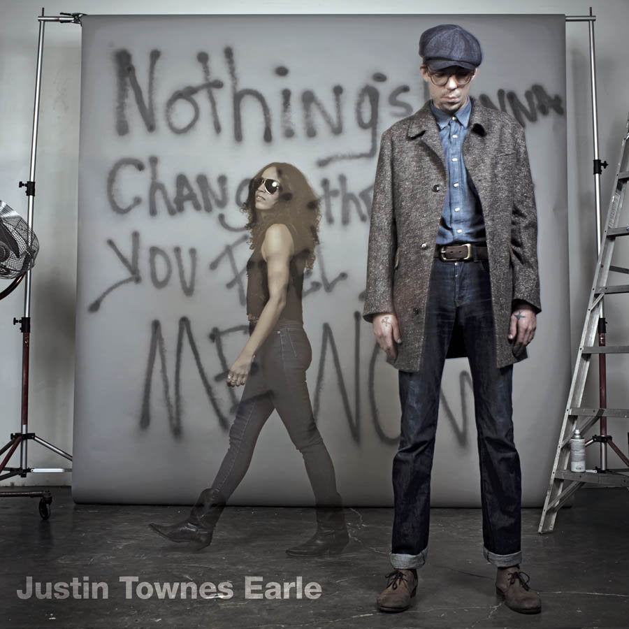 JUSTIN TOWNES EARLE - NOTHING'S GONNA CHANGE THE WAY YOU FEEL ABOUT ME NOW VINYL