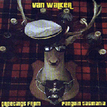 VAN WALKER - GREETINGS FROM PENGUIN TASMANIA CD