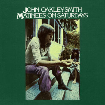 JOHN OAKLEY-SMITH - MATINEES ON SATURDAYS VINYL