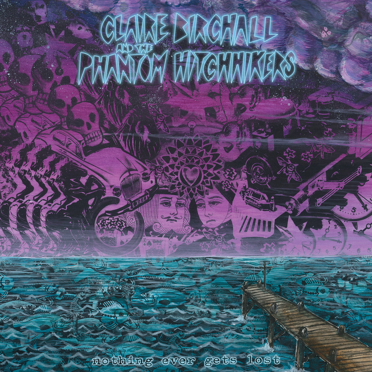 CLAIRE BIRCHALL AND THE PHANTOM HITCHHIKERS - NOTHING EVER GETS LOST VINYL