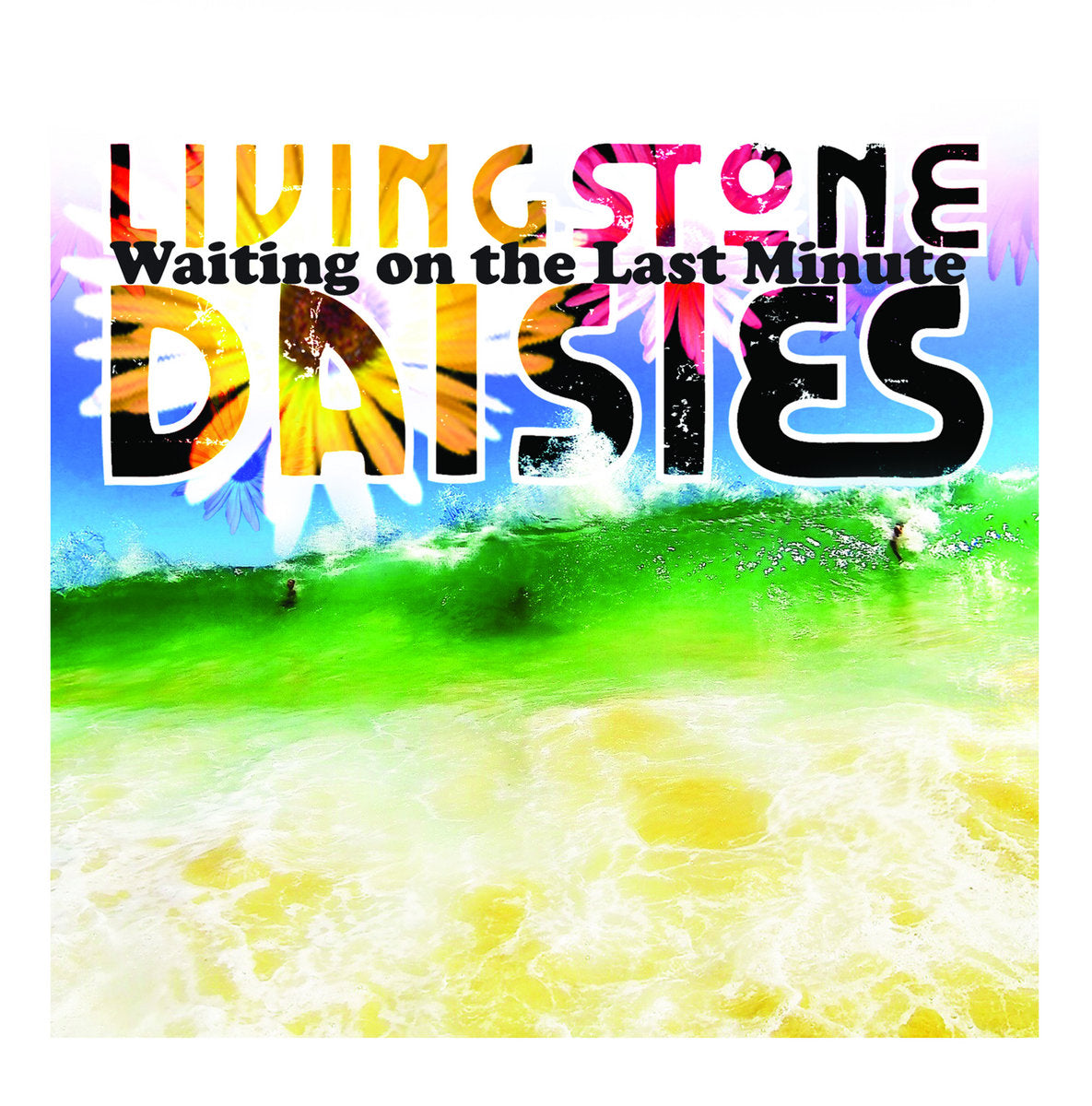 LIVINGSTONE DAISIES - WAITING ON THE LAST MINUTE VINYL