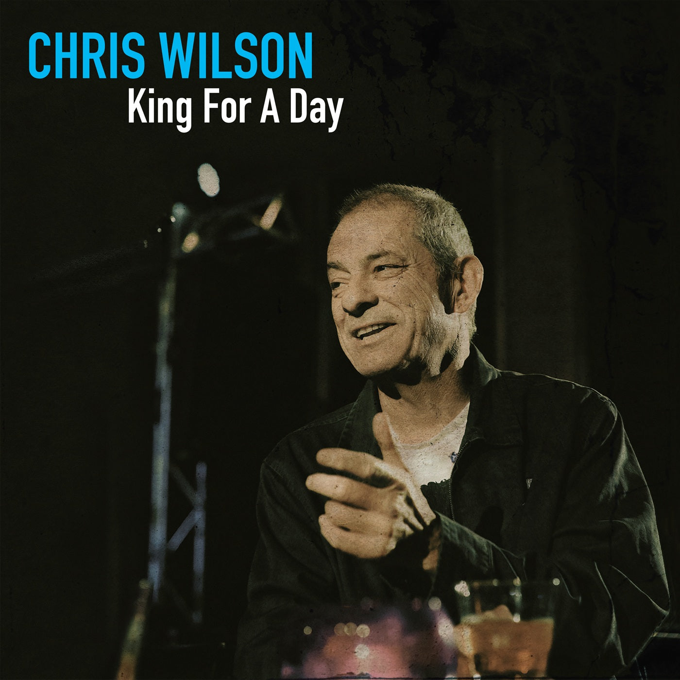 CHRIS WILSON - KING FOR A DAY CD
