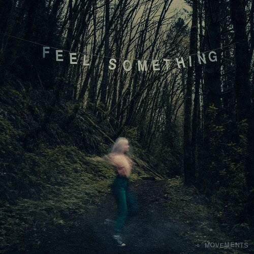 MOVEMENTS - FEEL SOMETHING VINYL
