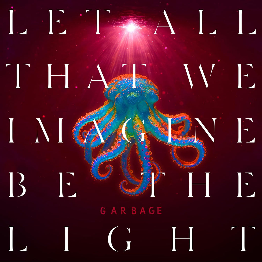 GARBAGE - LET ALL THAT WE IMAGINE BE THE LIGHT (NEON ORANGE COLOURED) VINYL