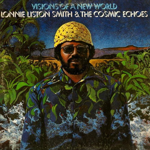 LONNIE LISTON SMITH & THE COSMIC ECHOES - VISIONS OF A NEW WORLD VINYL