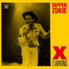 TAPPER ZUKIE - X IS WRONG VINYL