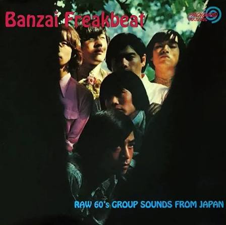VARIOUS ARTISTS - BANZAI FREAKBEAT: RAW 60'S GROUP SOUNDS FROM JAPAN CD