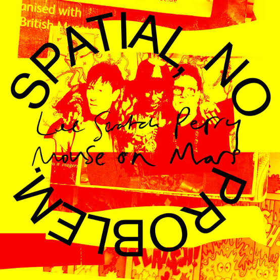 LEE SCRATCH PERRY & MOUSE ON MARS - SPATIAL, NO PROBLEM (YELLOW COLOURED) VINYL