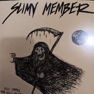 SLIMY MEMBER - UGLY SONGS FOR UGLY PEOPLE VINYL