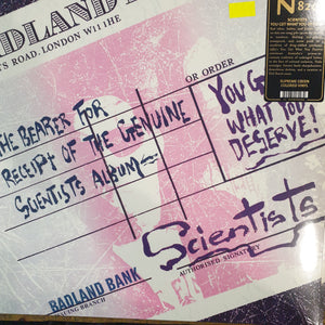 SCIENTISTS - YOU GET WHAT YOU DESERVE VINYL