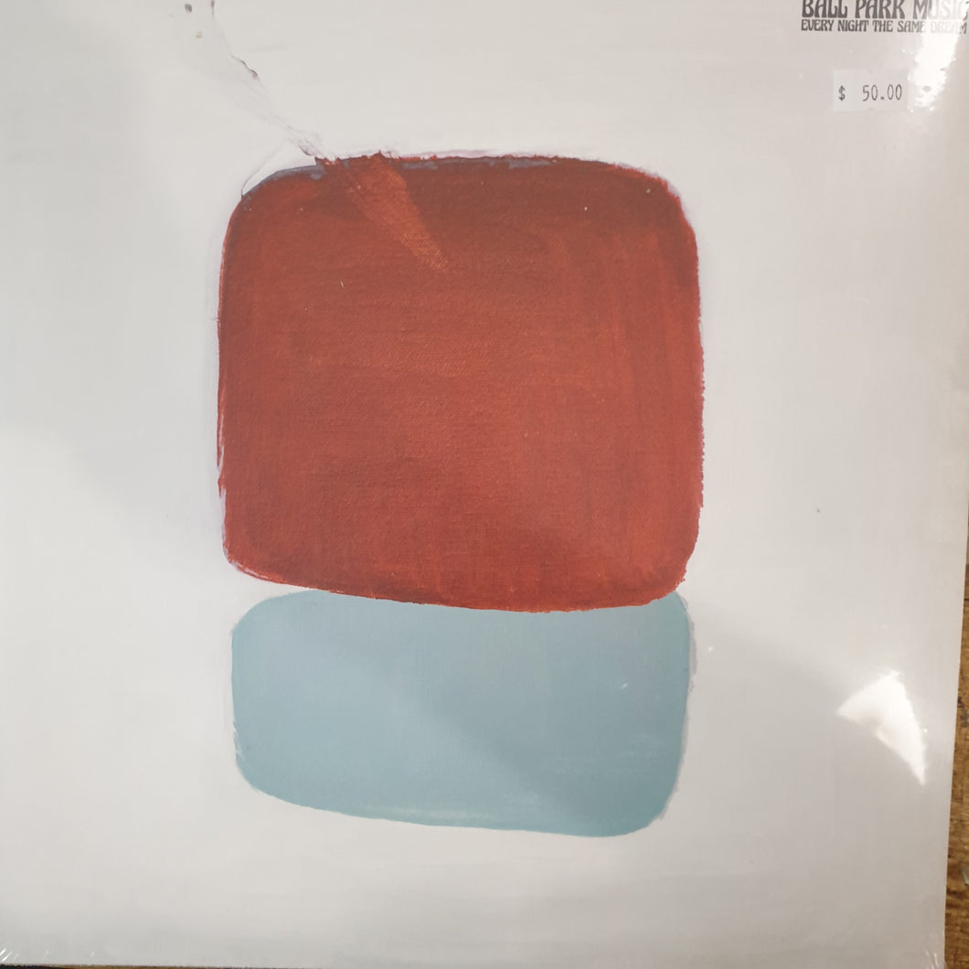 BALL PARK MUSIC - EVERY NIGHT THE SAME DREAM VINYL