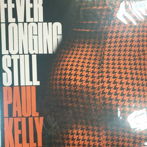 PAUL KELLY - FEVER LONGING STILL VINYL