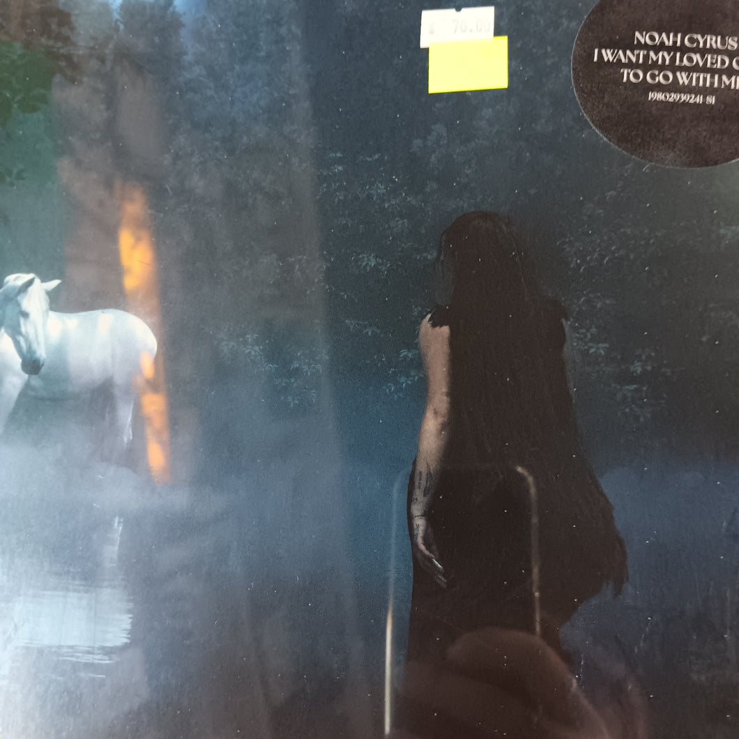 NOAH CYRUS - I WANT MY LOVED ONES TO GO WITH ME VINYL