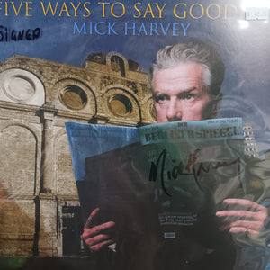 MICK HARVEY - FIVE WAYS TO SAY GOODBYE (SIGNED) VINYL