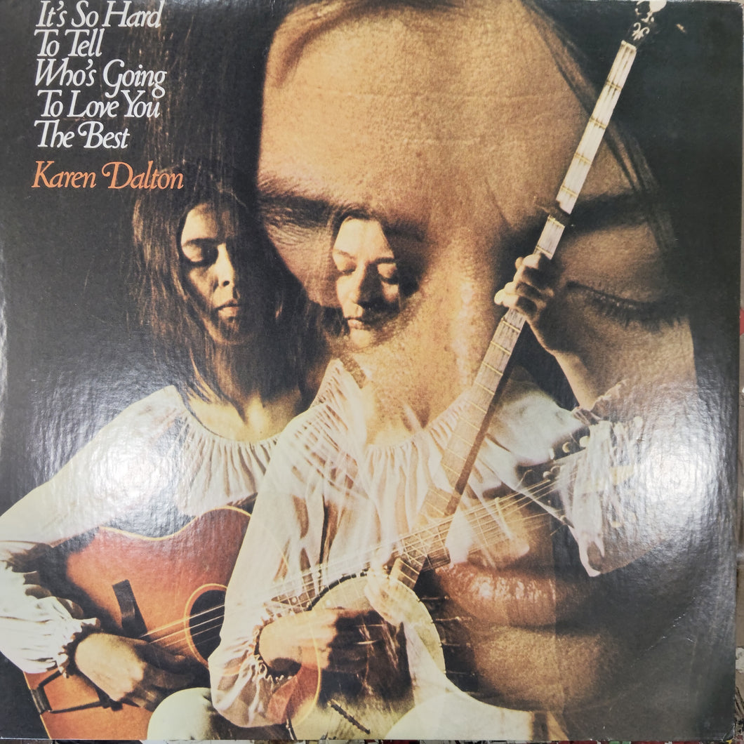 KAREN DALTON - ITS SO HARD TO TELL WHOS GOING TO LOVE YOU THE BEST (USED VINYL 2009 U.S. M- M-)