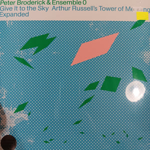 PETER BRODRICK AND ENSEMBLE 0 - GIVE IT TO THE SKY: ARTHUR RUSSELLS TOWER OF MEANING (COLOURED) (2LP) VINYL
