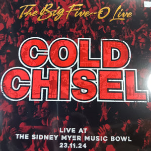 COLD CHISEL - THE BIG FIVE-O LIVE: LIVE AT THE SIDNEY MYER MUSIC BOWL 23.11.24 (3LP) VINYL