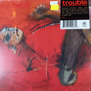GINA BIRCH - TROUBLE: PUT THE NEEDLE ON THE RECORD VINYL