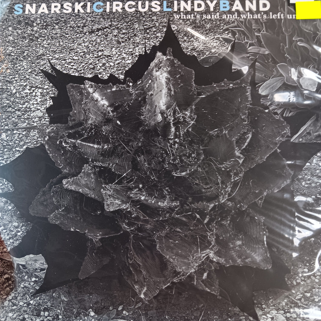 SNARSKICIRCUSLINDYBAND - WHATS SAID AND WHATS LEFT UNSAID VINYL