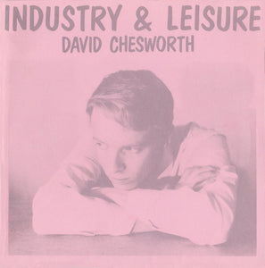 DAVID CHESWORTH - INDUSTRY AND LEISURE VINYL