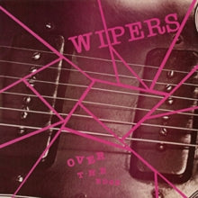 WIPERS - OVER THE EDGE VINYL