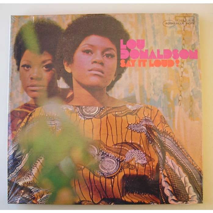 LOU DONALDSON - SAY IT LOUD! VINYL