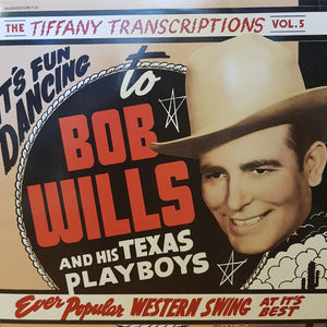 BOB WILLS & HIS TEXAS PLAYBOYS - THE TIFFANY TRANSCRIPTIONS VOL. 5 ( USED VINYL 1986 US M-/M-)