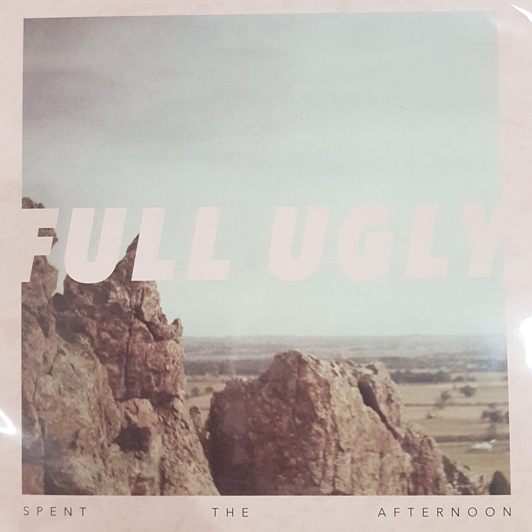 FULL UGLY - SPENT THE AFTERNOON VINYL