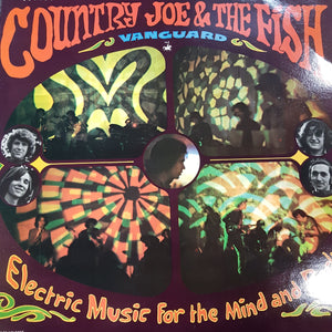 COUNTRY JOE & THE FISH - ELECTRIC MUSIC FOR THE MIND AND BODY (USED VINYL 1986 US M-/EX+)