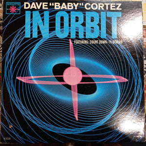 DAVE "BABY" CORTEZ - IN ORBIT (USED VINYL 1966 U.S. EX+ EX-)