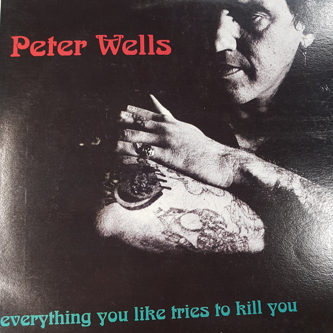 PETER WELLS - EVERYTHING YOU LIKE TRIES TO KILL YOU (USED VINYL 1990 AUS M-/EX+)