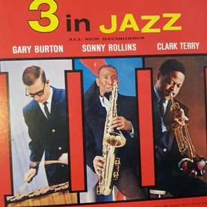 GARY BURTON, SONNY ROLLINS AND CLARK TERRY - 3 IN JAZZ (USED VINYL 1973 JAPANESE M-/EX)