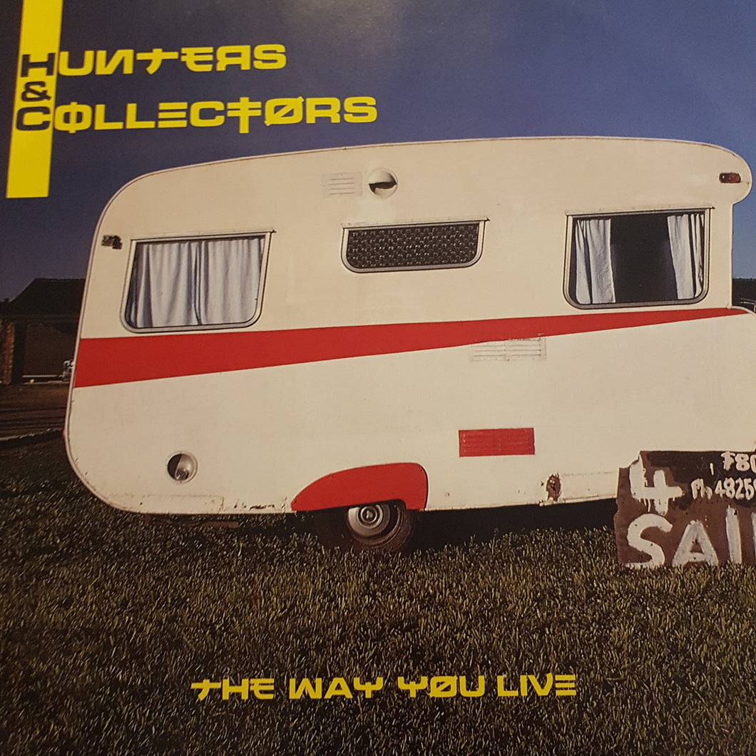 HUNTERS AND COLLECTORS - THE WAY YOU LIVE (12